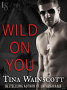Cover image for Wild on You